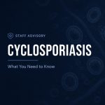 Staff advisory graphic: Cyclosporiasis — What You Need to Know